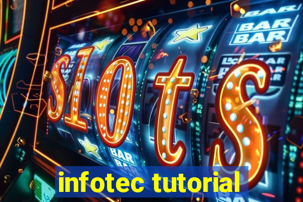 infotec tutorial